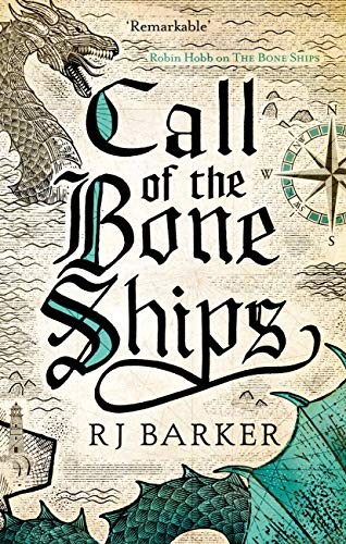 R. J. Barker: Call of the Bone Ships (2020, Little, Brown Book Group Limited)