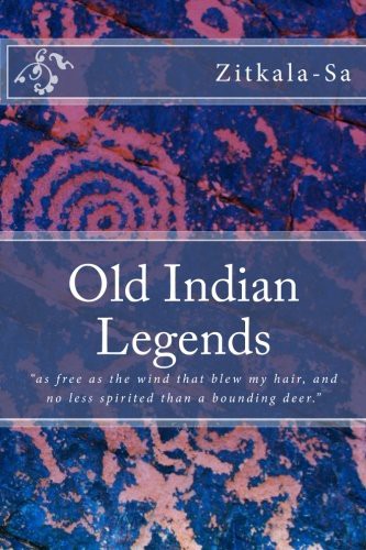 Zitkala-Sa: Old Indian Legends (Paperback, 2013, CreateSpace Independent Publishing Platform)