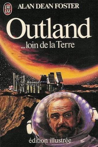 Alan Dean Foster: Outland : loin de la terre (1981, J'ai lu)