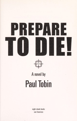 Paul Tobin: Prepare to die! (2012, Night Shade Books)