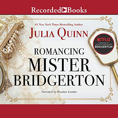 Julia Quinn: Romancing Mister Bridgerton (AudiobookFormat, 2017, Recorded Books, Inc. and Blackstone Publishing)