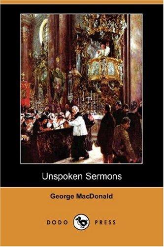George MacDonald: Unspoken Sermons (Dodo Press) (Paperback, 2007, Dodo Press)