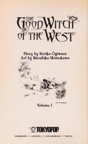 Noriko Ogiwara, Haruhiko Momokawa: The good witch of the west (Paperback, 2006, Tokyopop)