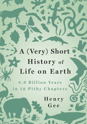 Henry Gee: Short History of Life on Earth (2021, St. Martin's Press)