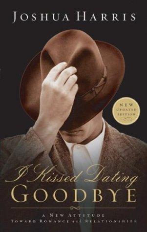 Joshua Harris: I kissed dating goodbye (Paperback, 2003, Multnomah Publishers)