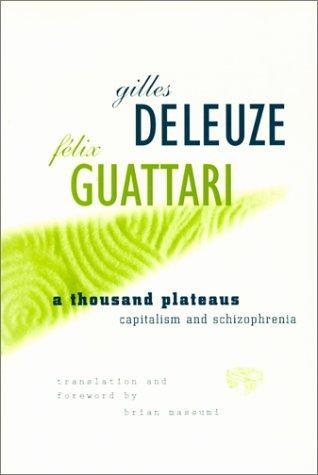 Félix Guattari, Gilles Deleuze: A Thousand Plateaus (1987)