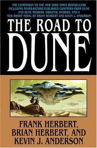 Frank Herbert, Kevin J. Anderson, Brian Herbert: The Road to Dune (2005)