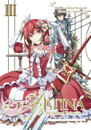 Yukiya Murasaki: Altina the Sword Princess: Volume 3 (2020, Enterbrain)