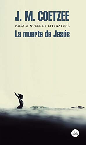 J. M. Coetzee: La muerte de Jesús / The Death of Jesus (Paperback, 2019, Literatura Random House)