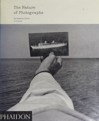 Stephen Shore: The nature of photographs (Hardcover, 2007, Phaidon Press)