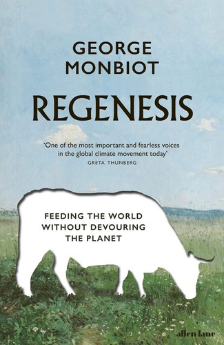 George Monbiot: Regenesis (2022, Penguin Books, Limited)