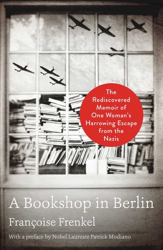 Patrick Modiano, Françoise Frenkel: A Bookshop in Berlin (2019, Atria Books)