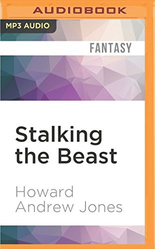 Howard Andrew Jones, Dina Pearlman: Stalking the Beast (AudiobookFormat, Audible Studios on Brilliance Audio, Audible Studios on Brilliance)