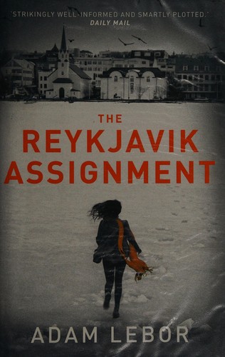 Adam LeBor: The Reykjavik assignment (2016)