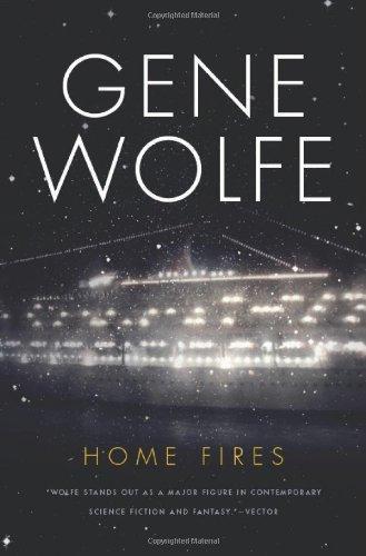 Gene Wolfe: Home Fires (2011)