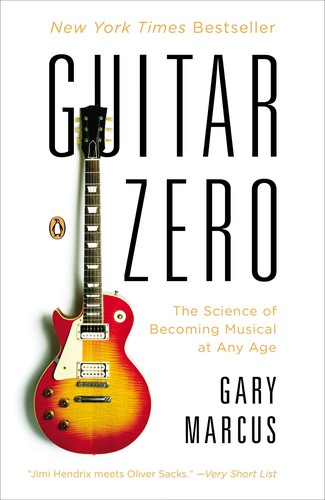 Gary F. Marcus: Guitar zero (Hardcover, 2012, The Penguin Press)