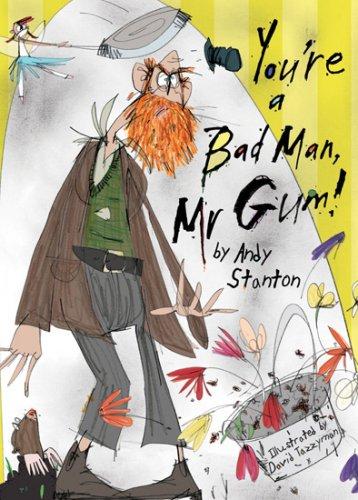 Andy Stanton: You're a Bad Man, Mr. Gum! (Paperback, 2006, Egmont Books Ltd)