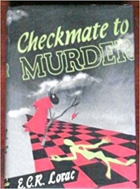 E. C. R. Lorac: Checkmate to murder (1944, Arcadia house, inc.)