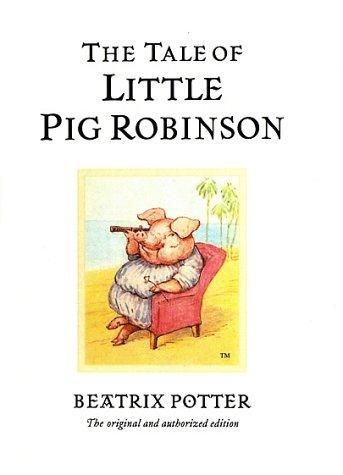 Beatrix Potter: The Tale of Little Pig Robinson (The World of Beatrix Potter) (Hardcover, 2002, Warne)