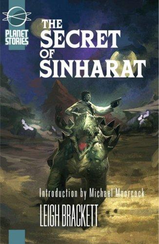 Leigh Brackett: The secret of Sinharat (Paperback, 2007, Planet Stories)
