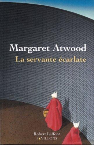 Margaret Atwood: La servante écarlate (Paperback, French language, 1987, Éditions R. Laffont)
