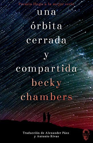 Becky Chambers, Alexander Páez García, Antonio Rivas Gonzalvo: Una órbita cerrada y compartida (Paperback, Spanish language, 2020, Insólita Editorial)