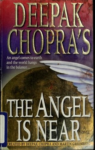 Deepak Chopra: Deepak Chopra's The angel is near (2000, St. Martin's Paperbacks)