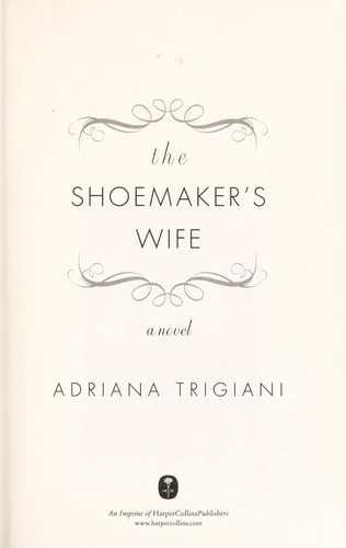 Adriana Trigiani: The shoemaker's wife (2012, HarperCollins)