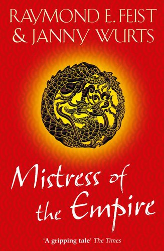 Janny Wurts, Raymond E. Feist: Mistress of the Empire (Paperback, 2010, HarperVoyager)