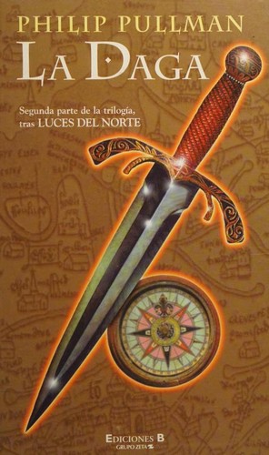 Philip Pullman: La daga (Hardcover, Spanish language, 2002, Ediciones B)