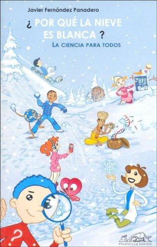 Javier Fernandez Panadero: Por que la nieve es blanca?/ Why Is Snow White? (Paperback, Spanish language, 2006, Paginas de Espuma)