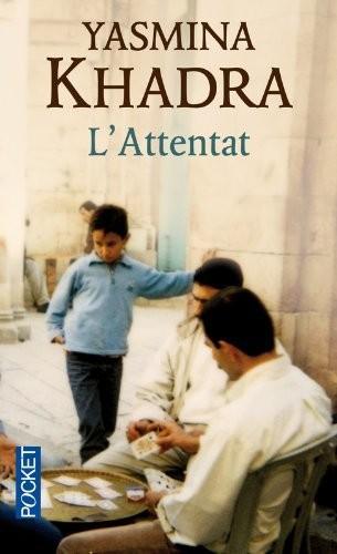 Yasmina Khadra: L'attentat (French language, 2005)