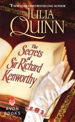 Julia Quinn, Julia Quinn: The Secrets of Sir Richard Kenworthy (2015, Avon Books)
