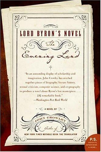 John Crowley: Lord Byron's Novel (2006, Harper Perennial)
