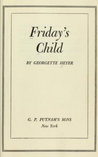 Georgette Heyer: Friday's Child (1971, Putnam)