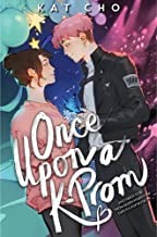 Kat Cho: Once upon a K-Prom (2022, Hyperion Books for Children)