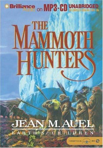Jean M. Auel: The Mammoth Hunters (AudiobookFormat, 2004, Brilliance Audio on MP3-CD)
