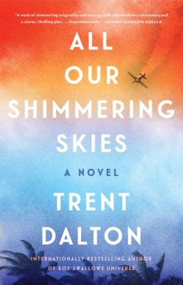 Trent Dalton: All Our Shimmering Skies (2021, HarperCollins Canada, Limited)