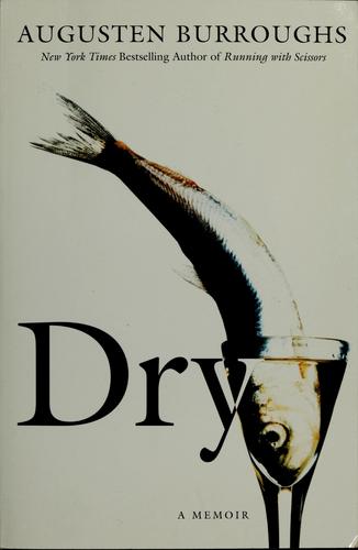 Augusten Burroughs: Dry (Hardcover, 2003, St. Martins's Press)