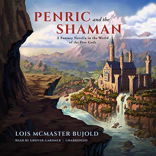 Lois McMaster Bujold: Penric and the Shaman (AudiobookFormat, 2016, Blackstone Audio, Inc.)