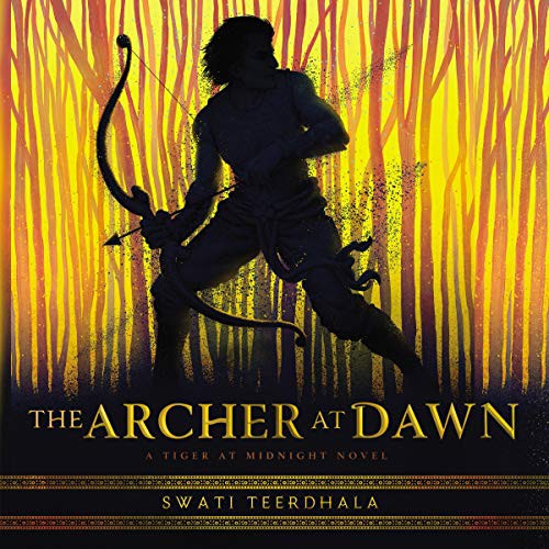 Swati Teerdhala: The Archer at Dawn (AudiobookFormat, 2020, HarperCollins B and Blackstone Publishing, Harpercollins)