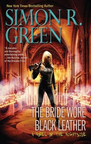 Simon R. Green: The bride wore black leather (2012, Ace Books)