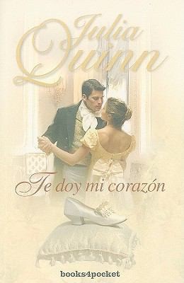 Julia Quinn, Julia Quinn: Te Doy Mi Corazon  An Offer from a Gentleman
            
                Books4pocket Romantica (2009, Spanish Publishers)
