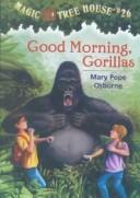 Mary Pope Osborne: Good Morning, Gorillas (Hardcover, 2002, Turtleback Books Distributed by Demco Media)