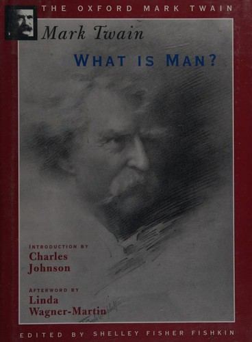 Shelley Fisher Fishkin, Charles Johnson, Linda Wagner-Martin, Mark Twain: What Is Man? (1996, Oxford University Press)