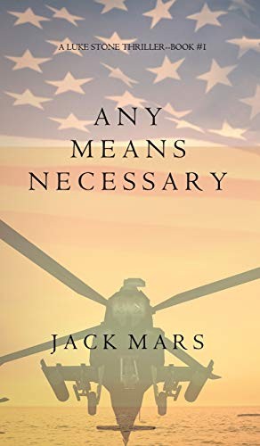 Jack Mars: Any Means Necessary (Hardcover, 2015, Jack Mars)