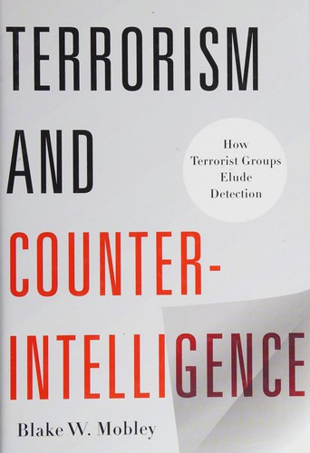 Blake W. Mobley: Terrorism and counterintelligence (2012, Columbia University Press)