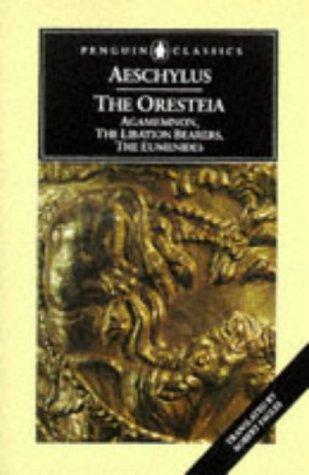 aschaelus, Aeschylus: The oresteia (1984, Penguin)