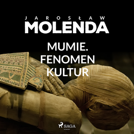 Jarosław Molenda: Mumie. Fenomen kultur (AudiobookFormat, SAGA Egmont)