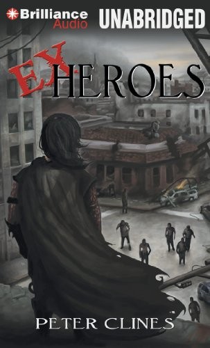 Peter Clines: Ex-Heroes (AudiobookFormat, 2013, Brilliance Audio)